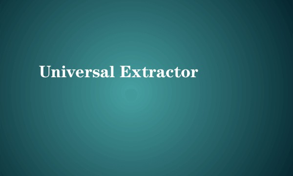 Universal Extractor