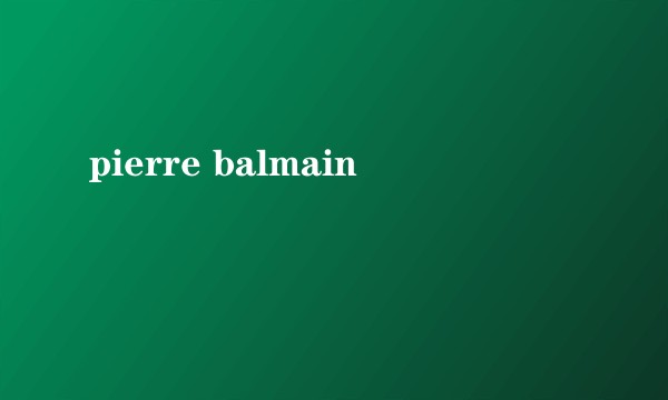 pierre balmain