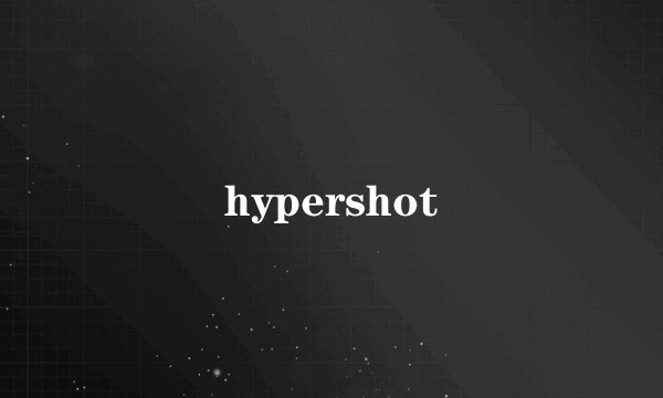 hypershot