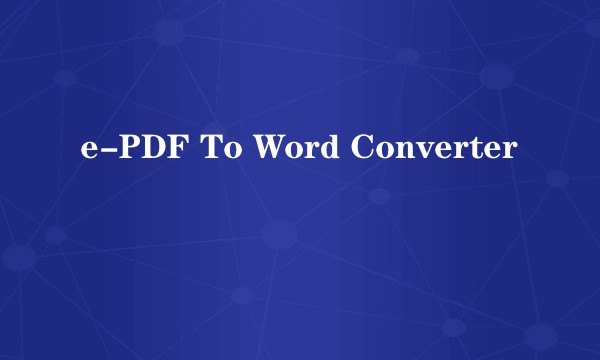 e-PDF To Word Converter