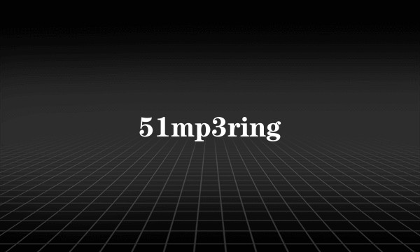 51mp3ring