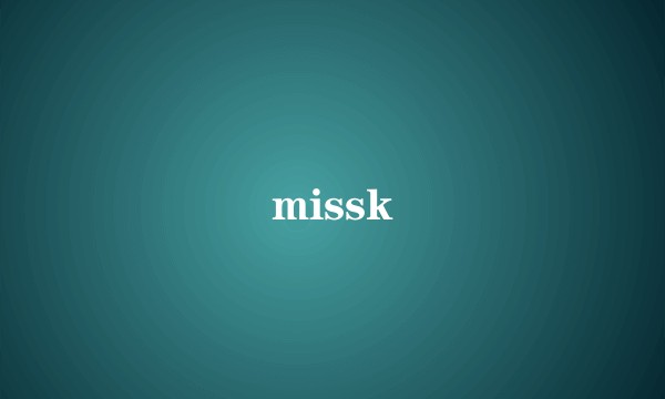 missk