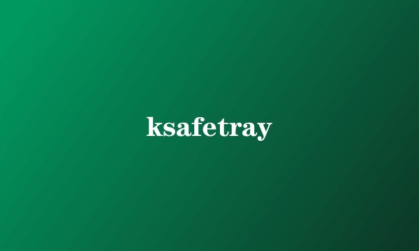 ksafetray