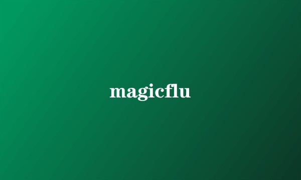 magicflu