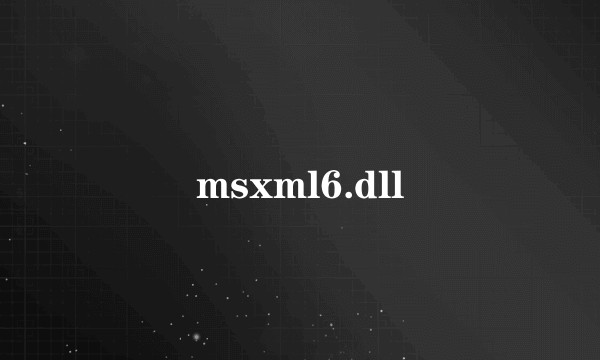msxml6.dll