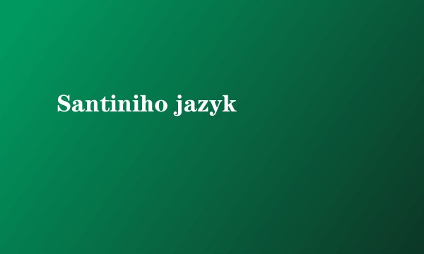 Santiniho jazyk