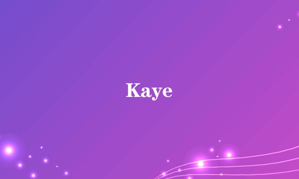 Kaye
