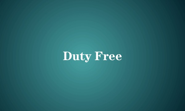 Duty Free
