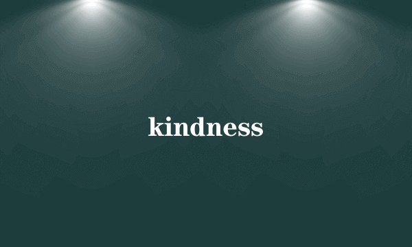 kindness