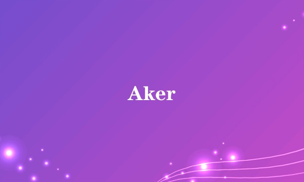 Aker