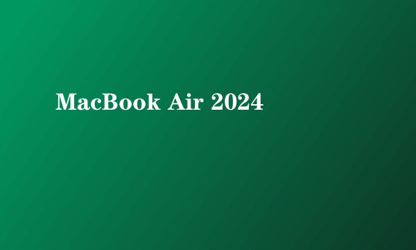 MacBook Air 2024