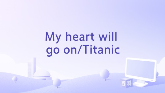 My heart will go on/Titanic