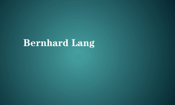 Bernhard Lang