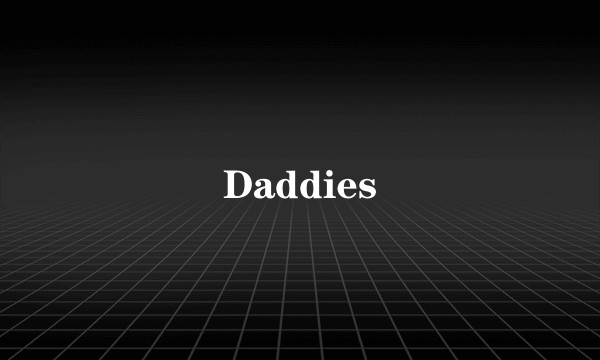 Daddies