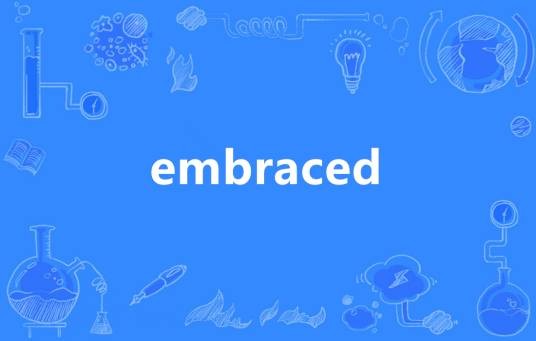 embraced