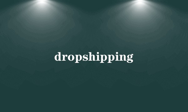 dropshipping