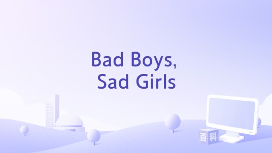 Bad Boys, Sad Girls