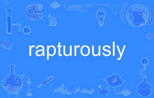 rapturously