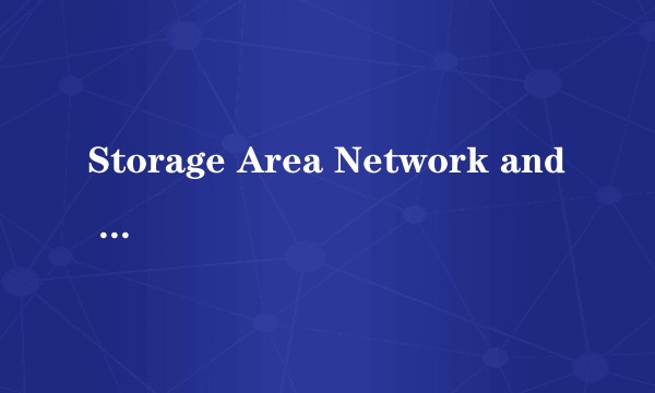 Storage Area Network and SAN Protocols