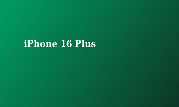 iPhone 16 Plus