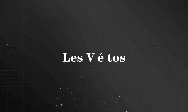Les Vétos