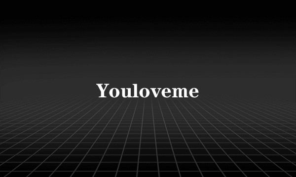 Youloveme