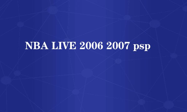 NBA LIVE 2006 2007 psp