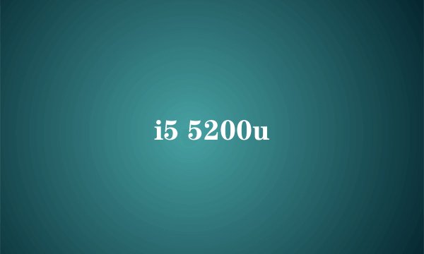 i5 5200u