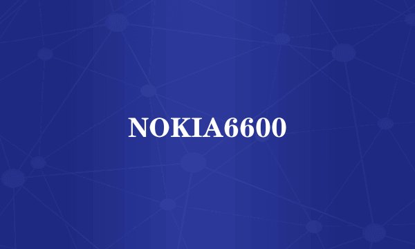 NOKIA6600