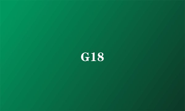 G18